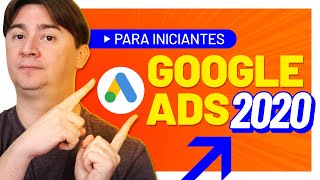 COMO ANUNCIAR NO GOOGLE ADS 2020 - TUTORIAL PASSO A PASSO PARA INICIANTES