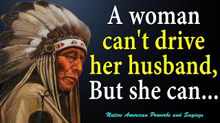 Great Native American Proverbs and Sayings that Fascinate with their Wisdom - Quotes, Aphorisms