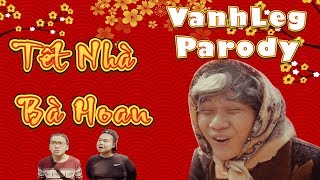 Tết Nhà Bà Hoan ( Nhạc Chế Parody ) - Hài Tết Hay Nhất  - LEG