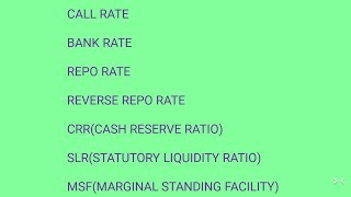 CRR SLR CALL RATE BANK RATE REPO RATE REVERSE REPO RATE  MSF