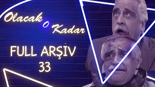 Olacak O Kadar | Full Arşiv | 33. Bölüm