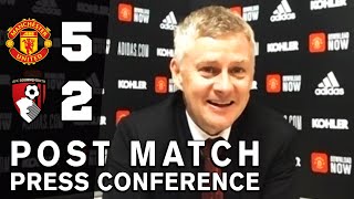 Man Utd 5-2 Bournemouth - Ole Gunnar Solskjaer Post Match Press Conference - Premier League