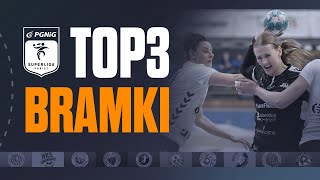 PGNiG Superliga Kobiet: TOP 3 BRAMKI – 8. tydzień