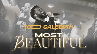 Most Beautiful/Fill Me Up  - Todd Galberth in an intense session of worship