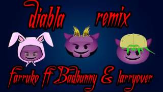 Diabla Remix Farruko Ft BadBunny & Larry Over By Productions TrapLatino
