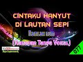 Cintaku Hanyut Di Lautan Sepi by Ramlah Ram | Karaoke Tanpa Vokal