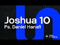 Joshua 10 | Ps. Daniel Hanafi