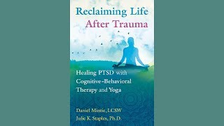 "Relaiming Life After Trauma": Daniel Mintie author interview with Maor Katz MD