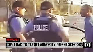 Cop: I Was Told To TARGET Minority Neighborhoods