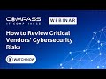 Webinar - How to Review Critical Vendors' Cybersecurity Risks (CJ Hurd)