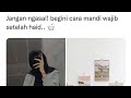 Jangan Ngasal!! Begini Cara Mandi Wajib Setelah Haid