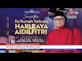 3 MEI 2022 S4 – MAJLIS RUMAH TERBUKA AIDILFITRI PM