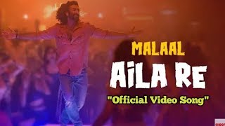 'Aila' re Song | Malaal Song | Aila re new song 2019 | Malaal movie Songs