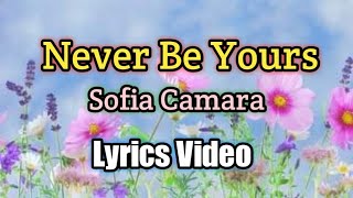 Never Be Yours - Sofia Camara (Lyrics Video)