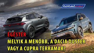 Melyik a menőbb, a Dacia Duster vagy a Cupra Terramar? – Égéstér 596.