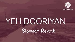Yeh dooriyan | (Slowed+Reverb) | Love Aaj Kal | Mohit Chauhan | SD LOFI ❤️