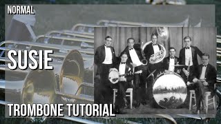 How to play Susie by Wolverine Orchestra on Trombone (Tutorial)