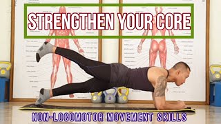 Strengthen your CORE with Non-Locomotor Movement Skills - by Proxy Da'Great