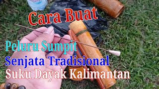 Buat Peluru Sumpit Tradisional Dayak