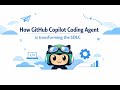 How GitHub Copilot Coding Agent is transforming the SDLC