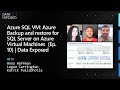 AzureSQL VM: Azure Backup & restore for SQL Server on Azure Virtual Machines (Ep. 10) | Data Exposed