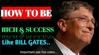 How to be like Bill Gates.. ನಾವು ಬಿಲ್ ಗೇಟ್ಸ್ ತರ ಯಶಸ್ವಿಯಾಗುವುದು ಹೇಗೆ?  || latest 2017