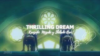 Aikatsu! Thrilling Dream - Kanzaki Mizuki y Shibuki Ran (Lyrics + Sub español)