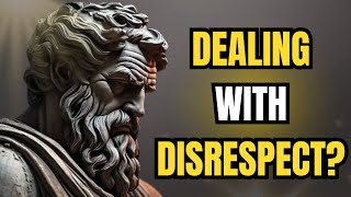 10 STOIC LESSONS TO HANDLE DISRESEPECT (MUST WATCH) | STOICISM #stoicism #stoicbreeze