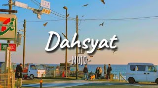 MOJO | DAHSYAT (LIRIK) GALAU BRUTAL SONG TREND TIKTOK 2024