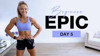 Day 5 of Beginner EPIC | Full Body HIIT Workout