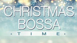 Christmas Bossa Time - Bossa Nova Christmas Mix 2023 - Music for Restaurants, Shops and Dinners
