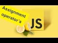 Javascript Tutorial | Assignment Operator’s | Ep9