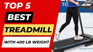 Top 5 Best Treadmills With 400 Lb Weight Capacity