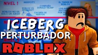 ROBLOX pero su ICEBERG más PERTURBADOR