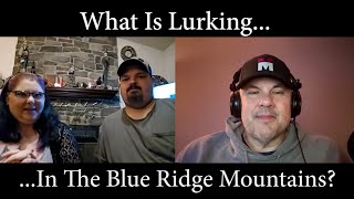 What Is Lurking In The Blue Ridge Mountains?