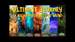 World of Warcraft 'The Ultimate Journey' (A Relaxing Music Compilation)
