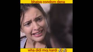Bhaiya ek condom dena Wha didi moj kardi funny memes video 😃😂🤣🤣🎧🎧👍