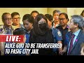 LIVE: Alice Guo to be transferred from PNP Custodial Center to Pasig City Jail Female Dormitory