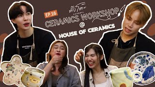 ตั้งโต๊ะ Channel EP.16 | CERAMICS WORKSHOP อ๊ป X ป่า