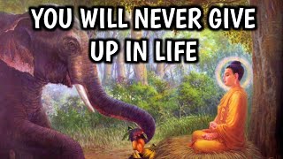 YOU WILL NEVER GIVE UP IN LIFE | GAUTAM BUDDHA MOTIVATIONAL STORY|