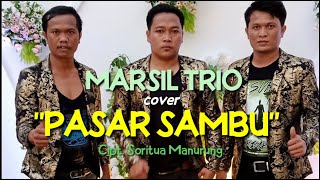 Lagu batak terpopuler PASAR SAMBU Cipt Soritua Manurung MARSIL TRIO cover