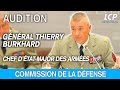 Le général Thierry Burkhard est auditionné par la commission de la défense