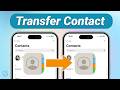 Best Way  to Transfer Contacts from iPhone to iPhone - 2024 | Airdrop All Contact