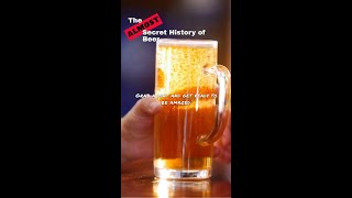 The Almost Secret History of Beer