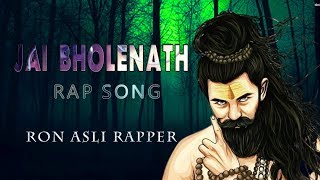JAI BHOLENAATH | Rap Song | Ron Asli Rapper | Kumbali Trance | Shivratri Special Song