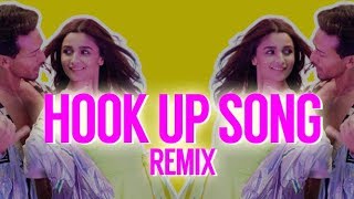Hook Up Song Remix || DJ AxY 2019 || Bollywood Hindi Songs 2019