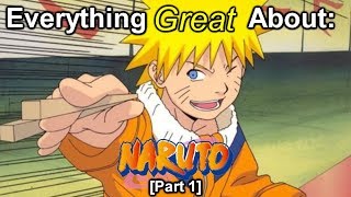 Everything Great About: Naruto | Part 1