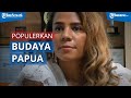 Nowela Coba Populerkan Budaya Papua di Tingkat Nasional dan Internasional