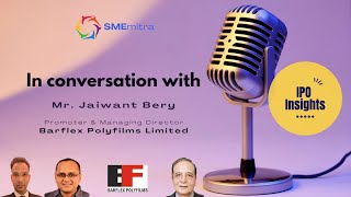 Getting to Know Barflex Polyfilms: Exclusive interview with the promoter Mr Jaiwant Bery | SMEmitra