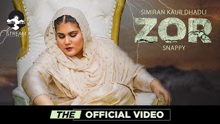 ZOR - Simiran Kaur Dhadli (THE OFFICIAL VIDEO) | Snappy | Stream Records |
